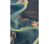 For All Waters: Finding Ourselves in Early Modern Wetscapes