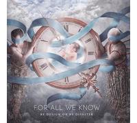 For All We Know - By Design Or By Disaster (Ltd.Digi)