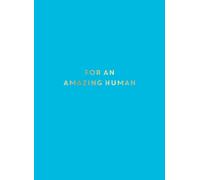 For an Amazing Human : The Perfect Gift for Your Favourite Person