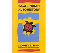 For an Amerindian Autohistory : An Essay on the Foundations of a Social Ethic