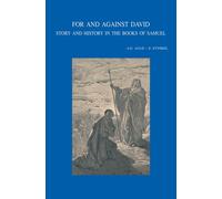 For and against David: Story and History in the Books of Samuel: 232 (Bibliotheca Ephemeridum Theologicarum Lovaniensium)