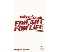 For Art and for Life: Vincent Van Gogh (Penguin Archive) – Penguin Books