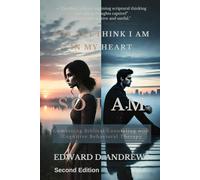 FOR AS I THINK IN MY HEART SO I AM: Combining Biblical Counseling with Cognitive Behavioral Therapy