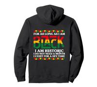For as long as I am Black I am historic (On Back) Pullover Hoodie