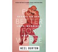 For Better For Worse: Essays on Sex, Love, Marriage, and More: 4 (Ataraxia)