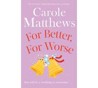 For Better, For Worse : The hilarious rom-com from the Sunday Times bestseller