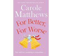 For Better, For Worse: The hilarious rom-com from the Sunday Times bestseller