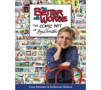 For Better or For Worse : The Comic Art of Lynn Johnston