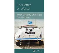 For Better or Worse: When Disability Challenges Your Marriage