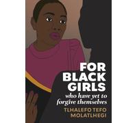 For Black Girls : Who have yet to forgive themselves
