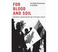 For Blood and Soil: Far-Right Extremism in Canada (Canadian Essentials)