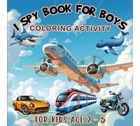 (For Boys) Search and Find ! I Spy Book for Kids Ages 2-5: A Fun Guessing Game & Coloring Activity Adventures | Cute Coloring Pages ( Airplane, ... Children (Toddlers, Preschool, Kindergartens)