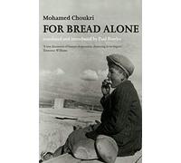 For Bread Alone by Choukri, Mohamed (2007) Paperback
