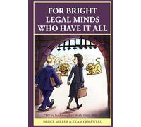 For Bright Legal Minds Who Have It All: An Amusing Legal Book (For People Who Have Everything Series Gift Books)