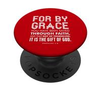 For By Grace You Have Been Saved Through Faith Eph 2 8 PopSockets Adhesive PopGrip