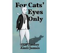 For Cats' Eyes Only: Volume 1 (Animal Intelligence Services)