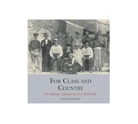 For Class and Country: The Patriotic Left and the First World War (Studies in Labour History): 9