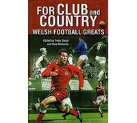For Club and Country: Welsh Football Greats