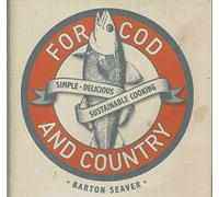 For Cod and Country: Simple, Delicious, Sustainable Cooking