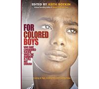 For Colored Boys Who Have Considered Suicide When the Rainbow Is Still Not Enough: Coming of Age, Coming Out, and Coming Home