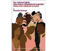 For Colored Girls Who Have Considered Suicide: A Choreopoem
