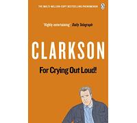 For Crying Out Loud: The World According to Clarkson Volume 3: v. 3 (Paperback)