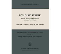 For Dirk Struik: Scientific, Historical and Political Essays in Honor of Dirk J. Struik: 15 (Boston Studies in the Philosophy and History of Science, 15)