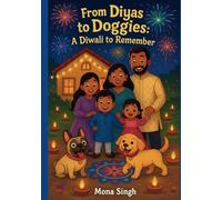 For Diyas to Doggies: A Diwali to Remember: Fun Diwali childrens book with silly dogs and family fun!