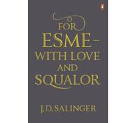 For Esme - with Love and Squalor : And Other Stories