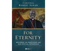 For Eternity: Restoring the Priesthood and Our Spiritual Fatherhood