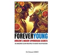 For Ever Young: Amazon's Ancient Aphrodisiac Secrets