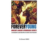 For Ever Young: Amazon's Ancient Aphrodisiac Secrets