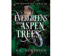 For Evergreens and Aspen Trees: 1 (The Songs of Loralan)