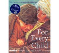 For Every Child: The UN Convention on the Rights of the Child