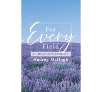 For Every Field: Of Hope and Promise