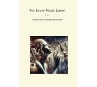 For Every Music Lover (Classic Books)