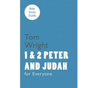 For Everyone Bible Study Guide: 1 and 2 Peter and Judah (NT for Everyone: Bible Study Guide)