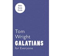 For Everyone Bible Study Guide: Galatians (NT for Everyone: Bible Study Guide)