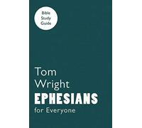 For Everyone Bible Study Guides: Ephesians