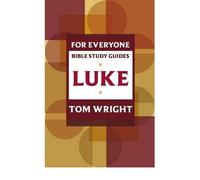 [ For Everyone Bible Study Guides: Luke ] [ FOR EVERYONE BIBLE STUDY GUIDES: LUKE ] BY Wright, Tom ( AUTHOR ) Jul-01-2011 Paperback
