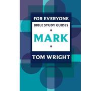 For Everyone Bible Study Guides: Mark by Tom Wright (2009-06-19)