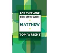 For Everyone Bible Study Guides: Matthew (NT for Everyone: Bible Study Guide)