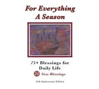For Everything A Season: 75+ Blessings for Daily Life