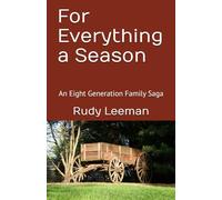 For Everything a Season: An Eight Generation Family Saga