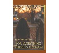 For Everything There Is a Season