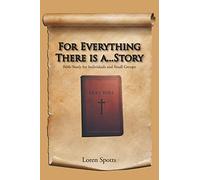 For Everything There Is A...Story: Bible Study for Individuals and Small Groups