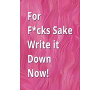For F*cks Sake Write It Down: Funny gift for forgetful people