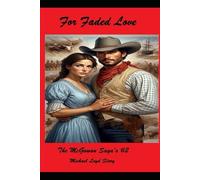 FOR FADED LOVE: THE MCGOWAN SAGA #2
