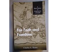 For Faith and Freedom: A Short History of Unitarianism in Europe