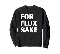 For Flux Sake FFS Hobby Artists Manufacturing Tech Soldering Sweatshirt